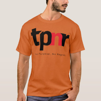 True Purpose No beklagar tpnr T Shirt