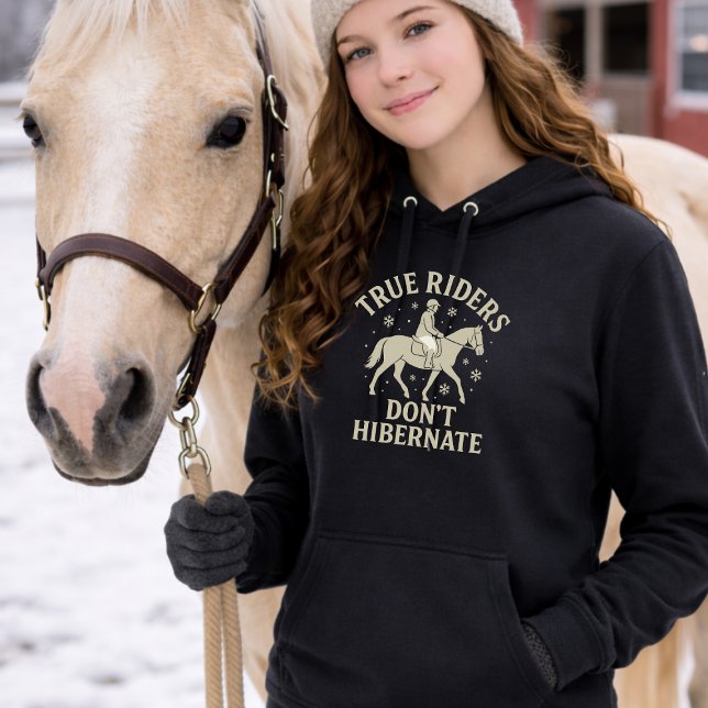 True Riders Don’t Hibernate Horse Long Sleeve Hood T Shirt (Skapare uppladdad)