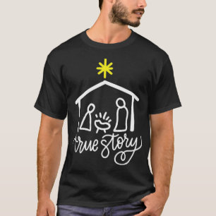True Story T Shirt