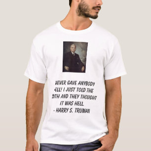 Truman Harry, gav jag vem som helst helvete Tee