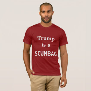 Trumf är en SCUMBAG-t-skjorta T-shirt
