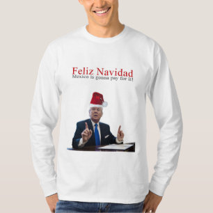 Trumf. Feliz Navidad, Mexico går att betala för Tröja