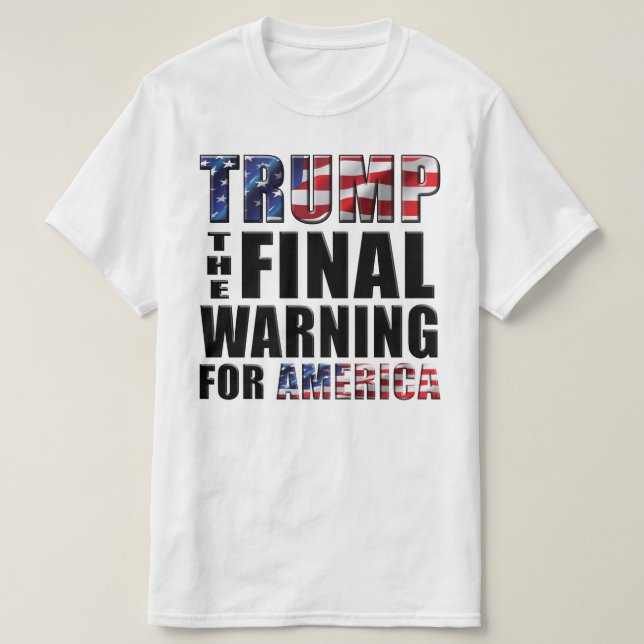 Trumf - finalvarningen för Amerika - T-tröja Tee Shirt (Design framsida)