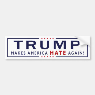 Trumf gör Amerika att hata igen! Bildekal