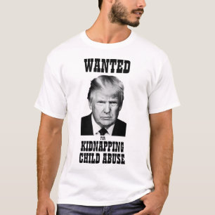 Trumf önskad affischkidnappningbarnmisshandel t shirt