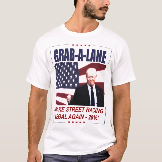 TRUMFPARODI - GÖR STREETRACING LAGLIG IGEN! TRÖJA (Framsida)