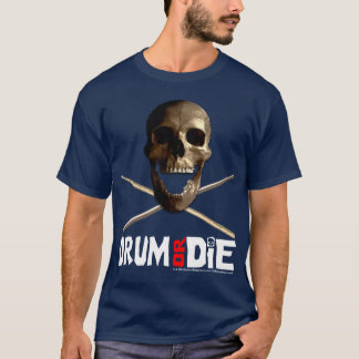 "Trumma eller dö" marinT-tröja T Shirt