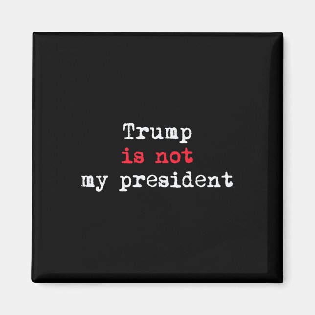Trumman är inte min ordförande minimalistisk magnet (Framsidan)