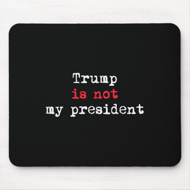 Trumman är inte min ordförande minimalistisk musmatta (Framsidan)