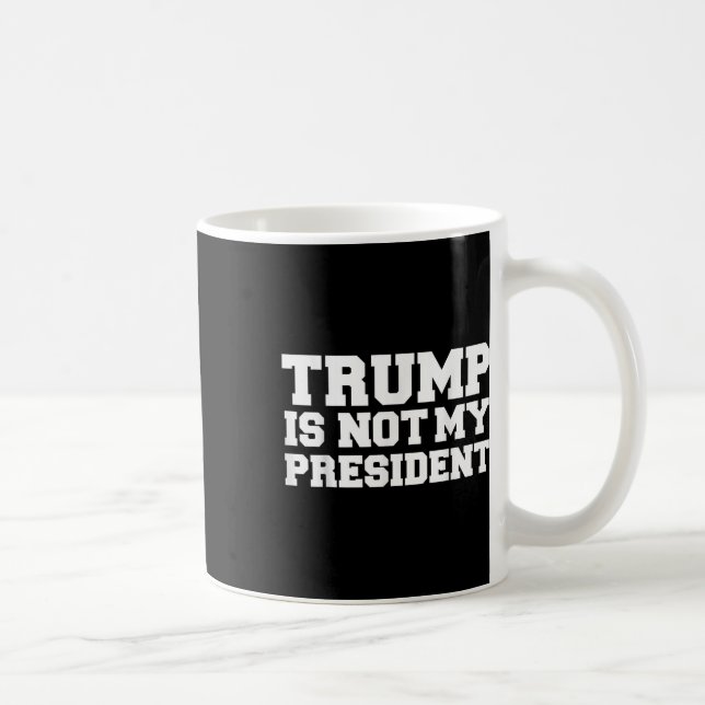 Trumman är inte min president som stör Anti-donald Kaffemugg (Höger)
