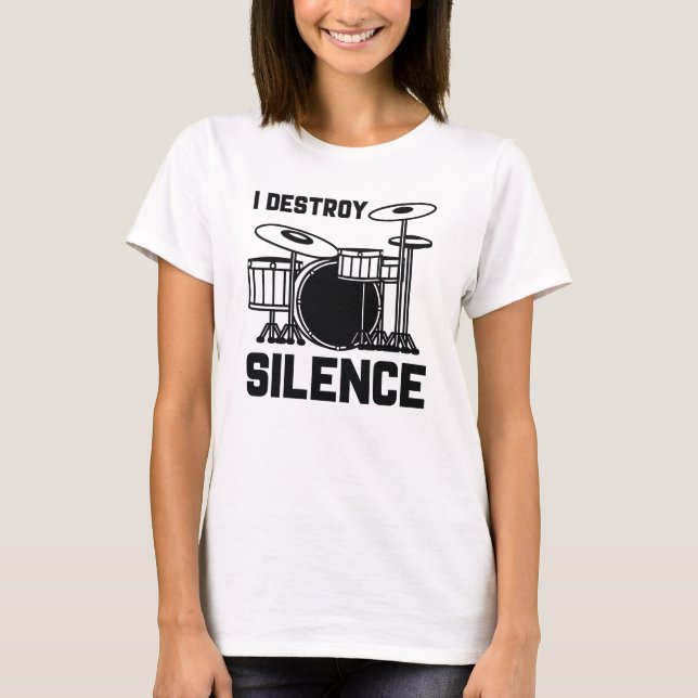 Trummis Jag Förstör Tystnad T Shirt (Framsida)