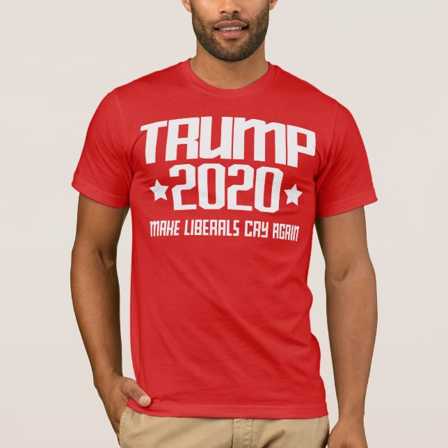 Trump 2020 - Låt liberalerna Gråta igen T Shirt (Framsida)
