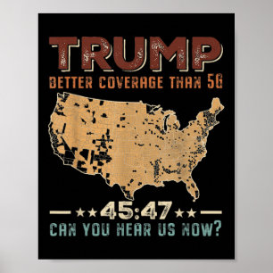 Trump 2024 45 47 Bättre täckning än 5g Kan du höra Poster