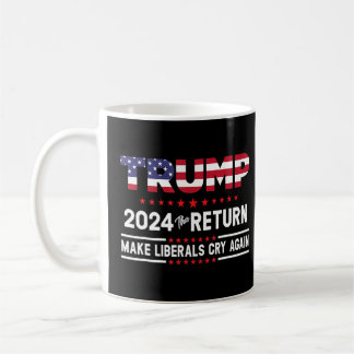 Trump 2024: Återvändandet får liberalerna att Gråt Kaffemugg