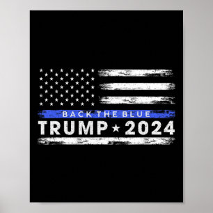 Trump 2024 Back the Blue Thin Blue Line American F Poster