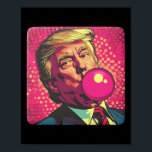 Trump 2024 Bubble Gum Pop Poster<br><div class="desc">Trump 2024 Bubble Gum Pop</div>