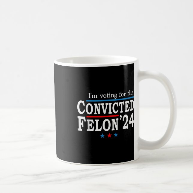 Trump 2024 dömd Felon, Im Voting Convicted Fe Kaffemugg (Höger)