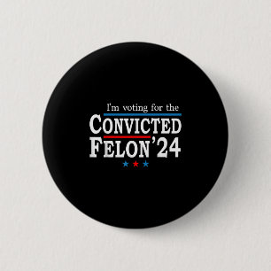 Trump 2024 dömd Felon, Im Voting Convicted Fe Knapp
