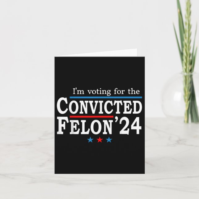 Trump 2024 dömd Felon, Im Voting Convicted Fe Kort (Framsida)