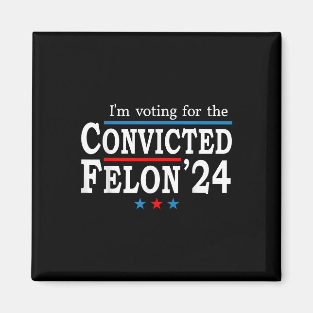 Trump 2024 dömd Felon, Im Voting Convicted Fe Magnet (Framsidan)