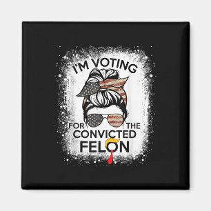 Trump 2024 dömd Felon, Im Voting Convicted Fe Magnet