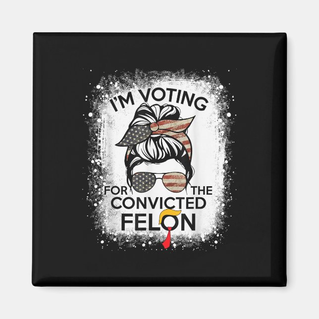 Trump 2024 dömd Felon, Im Voting Convicted Fe Magnet (Framsidan)
