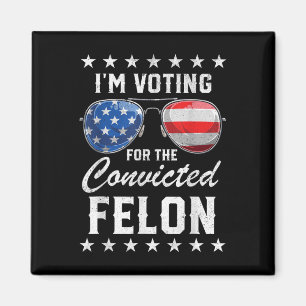 Trump 2024 dömd Felon, Im Voting Convicted Fe Magnet