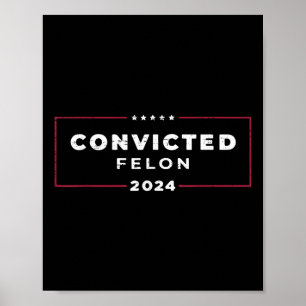 Trump 2024 dömd Felon, Im Voting Convicted Poster