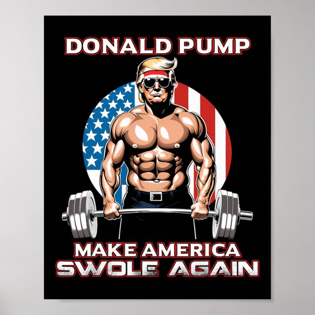 Trump 2024 Donald Pump Gör Amerika Swole igen Poster (Framsidan)