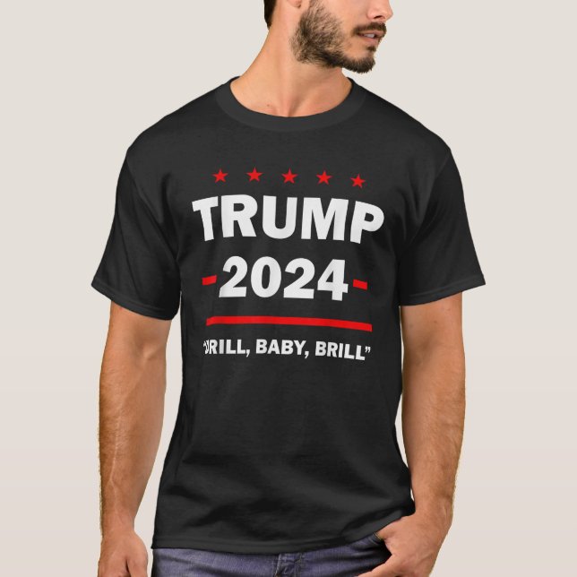 Trump 2024 Drill Baby-T-skiva T Shirt (Framsida)