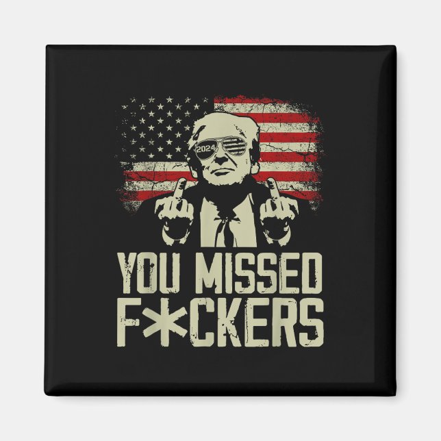 Trump 2024 Du missade Donald Trump Mitten Finger Magnet (Framsidan)