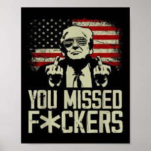 Trump 2024 Du missade Donald Trump Mitten Finger Poster