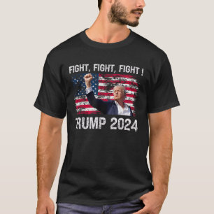 Trump 2024 Fight Fight - Trump President 2024 T Shirt