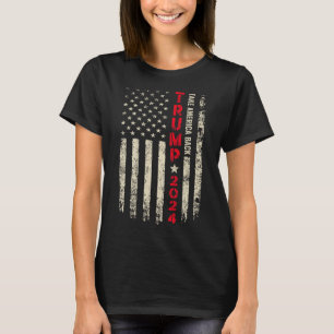 Trump 2024 Flag Ta Amerika Tillbaka Trump Flagga 4 T Shirt