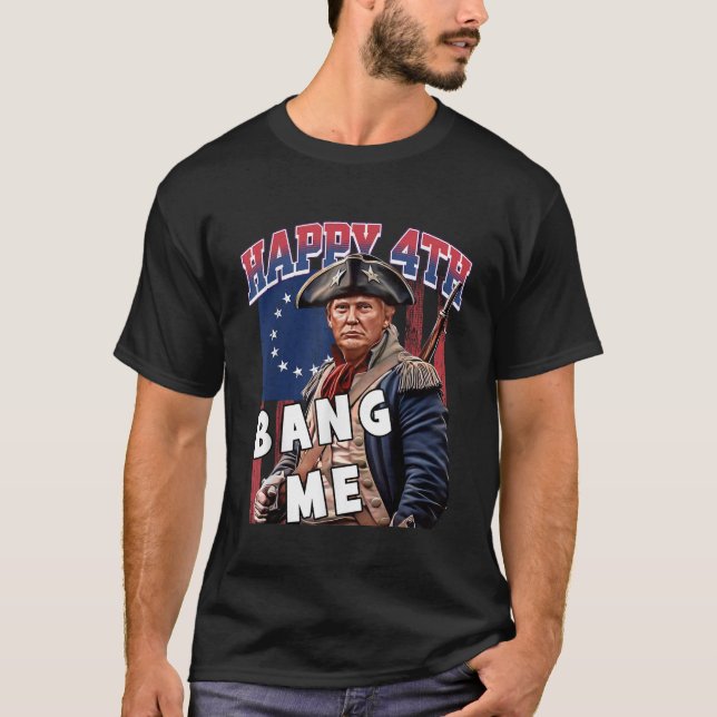 Trump 2024 Gör 4:e juli Underbar Bang Me Trump 4t T Shirt (Framsida)