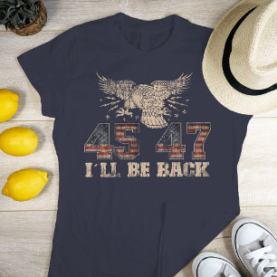 Trump 2024 Ill Be Back 45-47 Vintage American Flag T Shirt