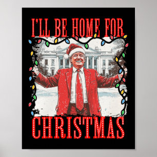 Trump 2024 Jag kommer att vara hemma till juldagsh Poster