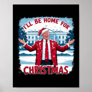 Trump 2024 Jag kommer hem till julklappen Poster