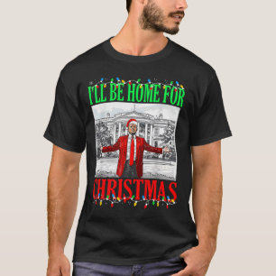 Trump 2024 Jag kommer hem till julklappen T Shirt