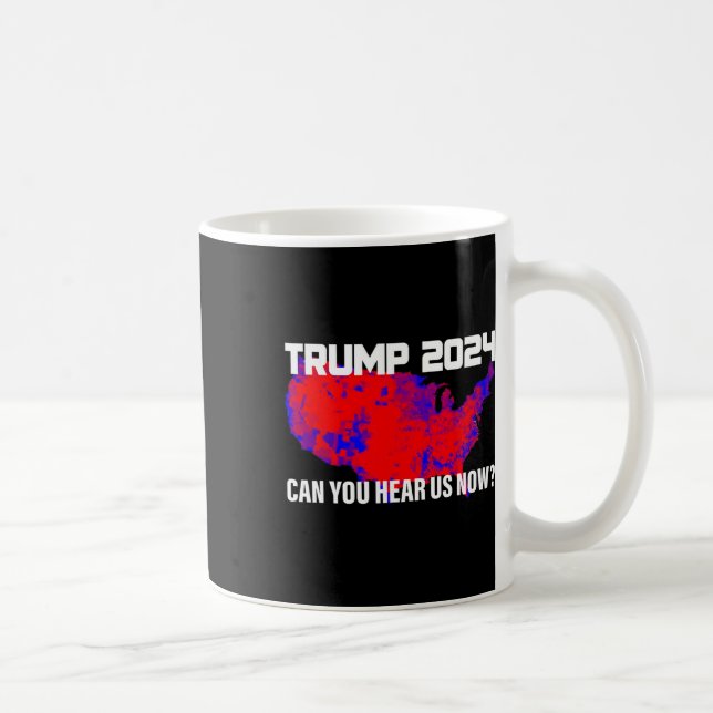 Trump 2024 Kan du höra oss nu Kaffemugg (Höger)