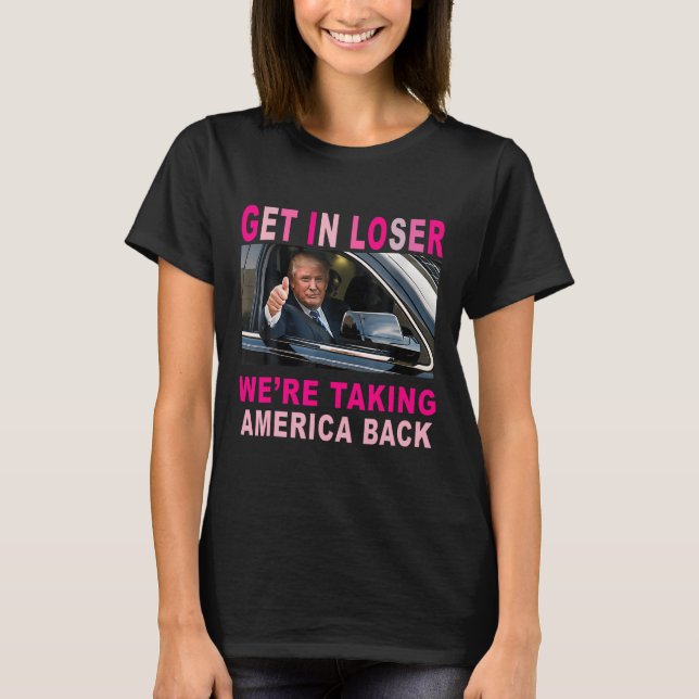 Trump 2024 Kom in Loser Vi tar tillbaka Amerika T Shirt (Framsida)