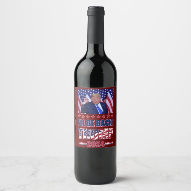 Trump 2024 - kommer tillbaka vinflaska etikett (Framsida)