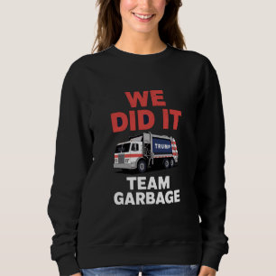 Trump 2024 Lastbil Skräp Vi Gjorde Det Team Skräp T Shirt