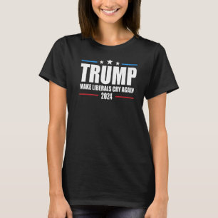 Trump 2024 Låt liberaler Gråta igen Pro Trump Retu T Shirt