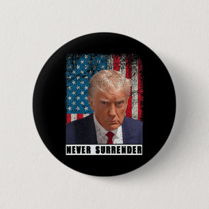 Trump 2024 Mugg Shot President Överger aldrig Flag Knapp