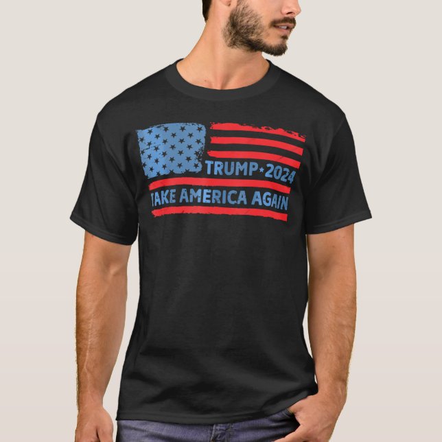Trump 2024 Ta Amerika tillbaka Amerika Flagga Trum T Shirt (Framsida)