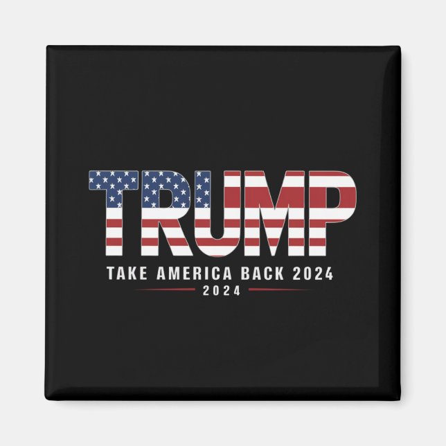Trump 2024 Ta Amerika tillbaka amerikanska 2024-gå Magnet (Framsidan)
