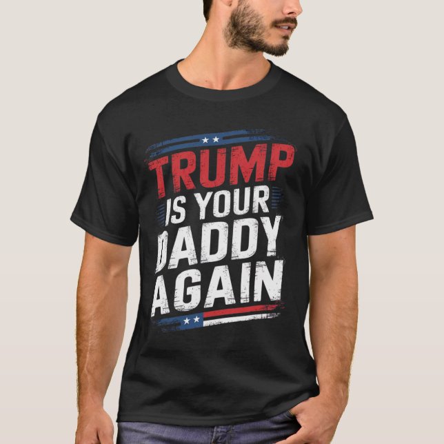 Trump 2024 Ta Amerika tillbaka-trumpen Är din papp T Shirt (Framsida)