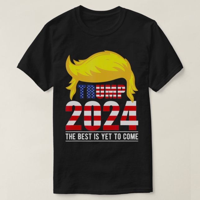 Trump 2024 USA-flagganDet bästa är ännu att kommaD T Shirt (Design framsida)