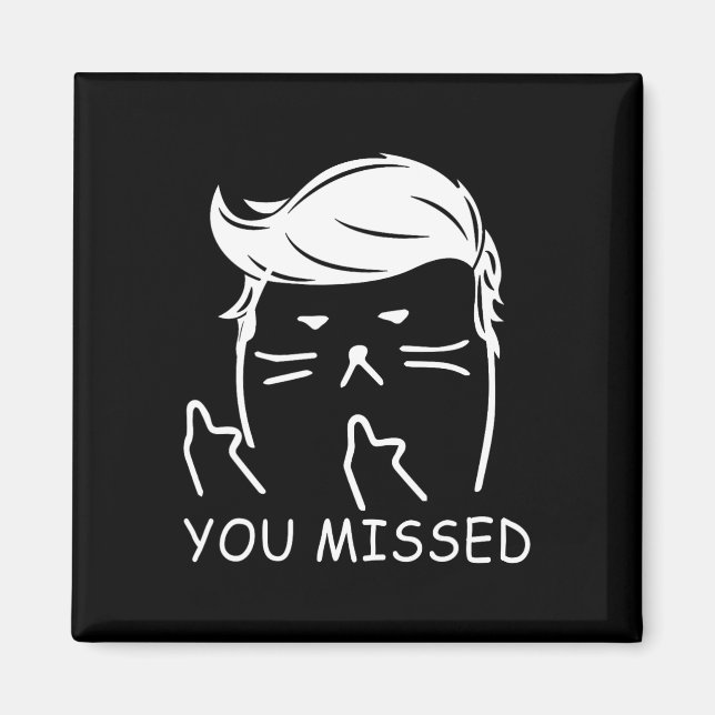 Trump 2025 Rolig Katt Du Miste  Magnet (Framsidan)